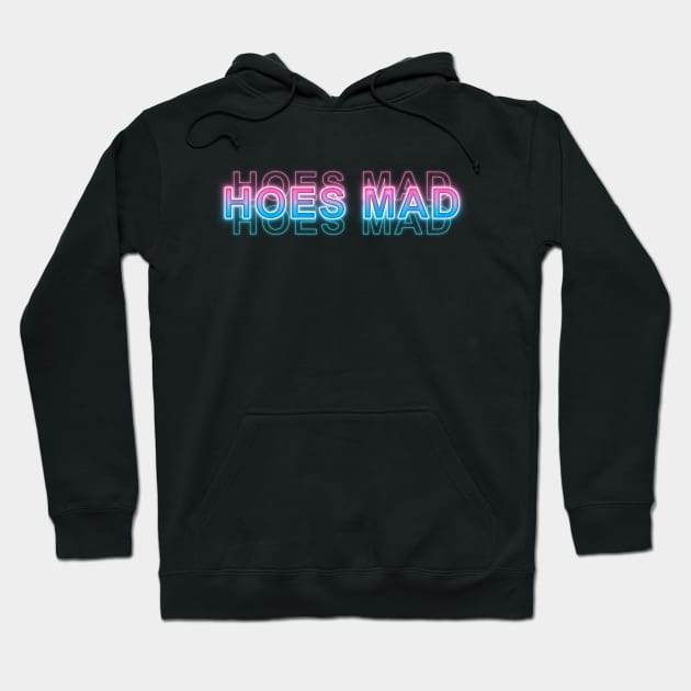 Hoes Mad Hoodie by Sanzida Design